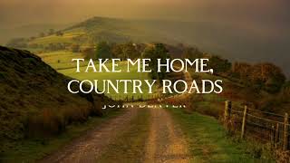 Take Me Home, Country Roads by John DenverS Slowed + Reverb Version