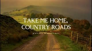 Take Me Home, Country Roads by John Denver LYRICS (Slowed   Reverb Version)