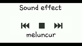 sound effect meluncur