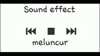 sound effect meluncur