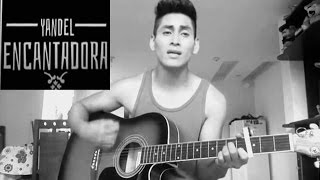 Video thumbnail of "Yandel - Encantadora (cover) acústico ACORDES PARA GUITARRA"
