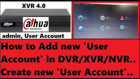 How to create User account in Dahua DVR/XVR/NVR | How to limit Permission of User account | XVR 4.0