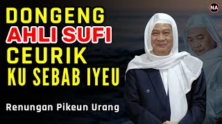 DONGENG AHLI SUFI CEURIK | ABUYA UCI TURTUSI
