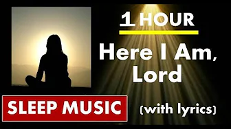 Here I Am Lord (with complete lyrics) – ONE (1) HOUR of Relaxing Piano & Choir Music | Prayer Music Here I Am Lord (with complete lyrics) – ONE (1) HOUR of Relaxing Piano & Choir Music | Prayer Music