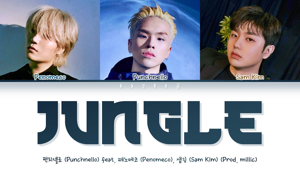 Watch PUNCHNELLO - JUNGLE (feat. PENOMECO, 샘김 SAM KIM) (Prod. millic) (Color Coded Lyrics Han/Rom/Eng/가사) on YouTube Watch PUNCHNELLO - JUNGLE (feat. PENOMECO, 샘김 SAM KIM) (Prod. millic) (Color Coded Lyrics Han/Rom/Eng/가사) on YouTube