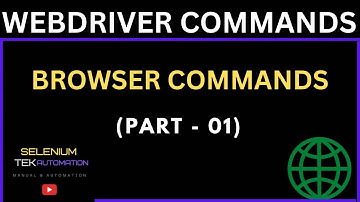 Selenium WebDriver Commands || Browser Commands (Part - 01)