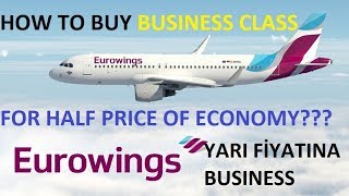 How To Buy Eurowings Business For Half Price Of Economy - Yari Fi̇yatina Business