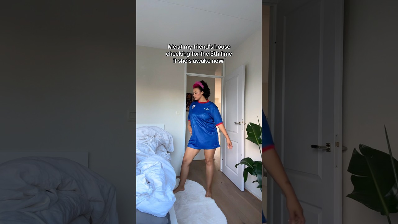 I’m actually the one sleeping too long 