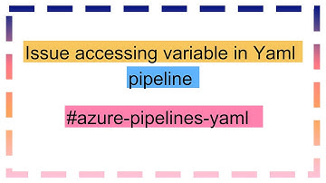 Issue accessing variable in Yaml pipeline