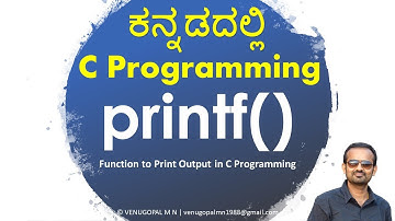 C Programming in Kannada : 3. printf() Function : Venugopal M N
