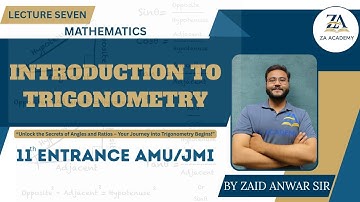 Trigonometry | 11th Entrance Commerce/Humanities | By Zaid Anwar Sir | ZA Academy