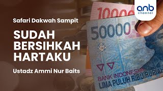 Sudah Bersihkah Hartaku | Ustadz Ammi Nur Baits