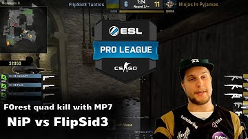 F0rest quad kill with MP7 - NiP vs FlipSid3 ESL Pro League SS3 - CS:GO Channel
