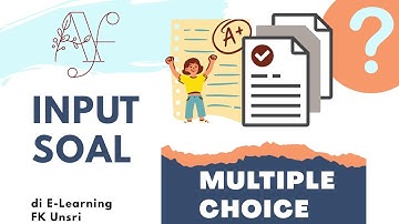 Tutorial Membuat Soal Pilihan Ganda (Multiple Choice) di E-Learning