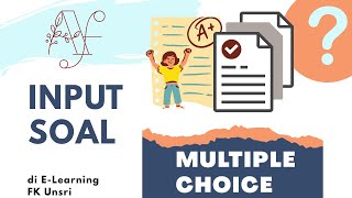 Tutorial Membuat Soal Pilihan Ganda (Multiple Choice) di E-Learning