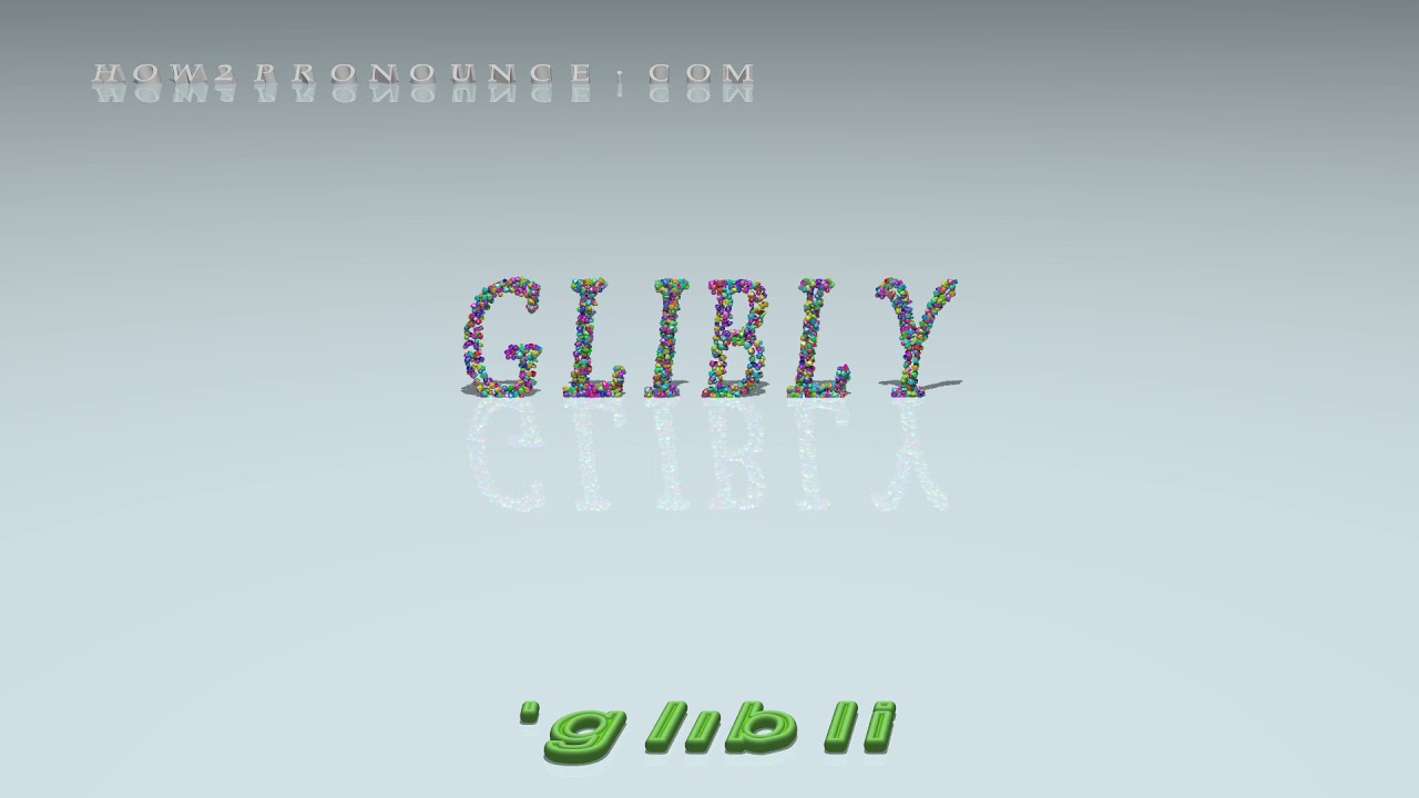 glibly - pronunciation