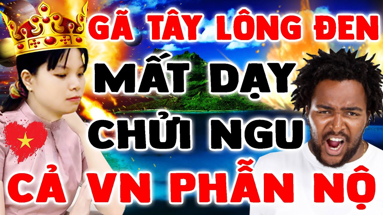 TÂY ĐEN Mắt Dậy CHỬI NGU Khiến NGÔ LAN HƯƠNG Phế Xe Pháo TÀN ĐỘC