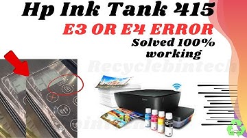 HP ink tank wireless 415 E3 error or E4