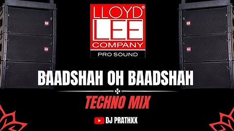 BAADSHAH OH BAADSHAH ( TECHNO MIX ) | LLYOD LEE | DJ PRATHXX | #soundcheck #dj #remix #pune 