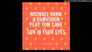 Michael Brun & DubVision Ft. Tom Cane - Sun In Your Eyes