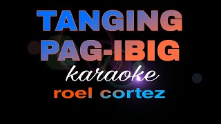 TANGING PAG-IBIG roel cortez karaoke