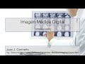 Introducción a los Sistemas de Imagen Médica Digital II