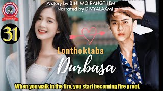 Lonthoktaba Durbasa (31) / When you walk in the fire, you start becoming fire proof.