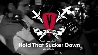 David Vendetta - Hold That Sucker Down (Vocal Mix)