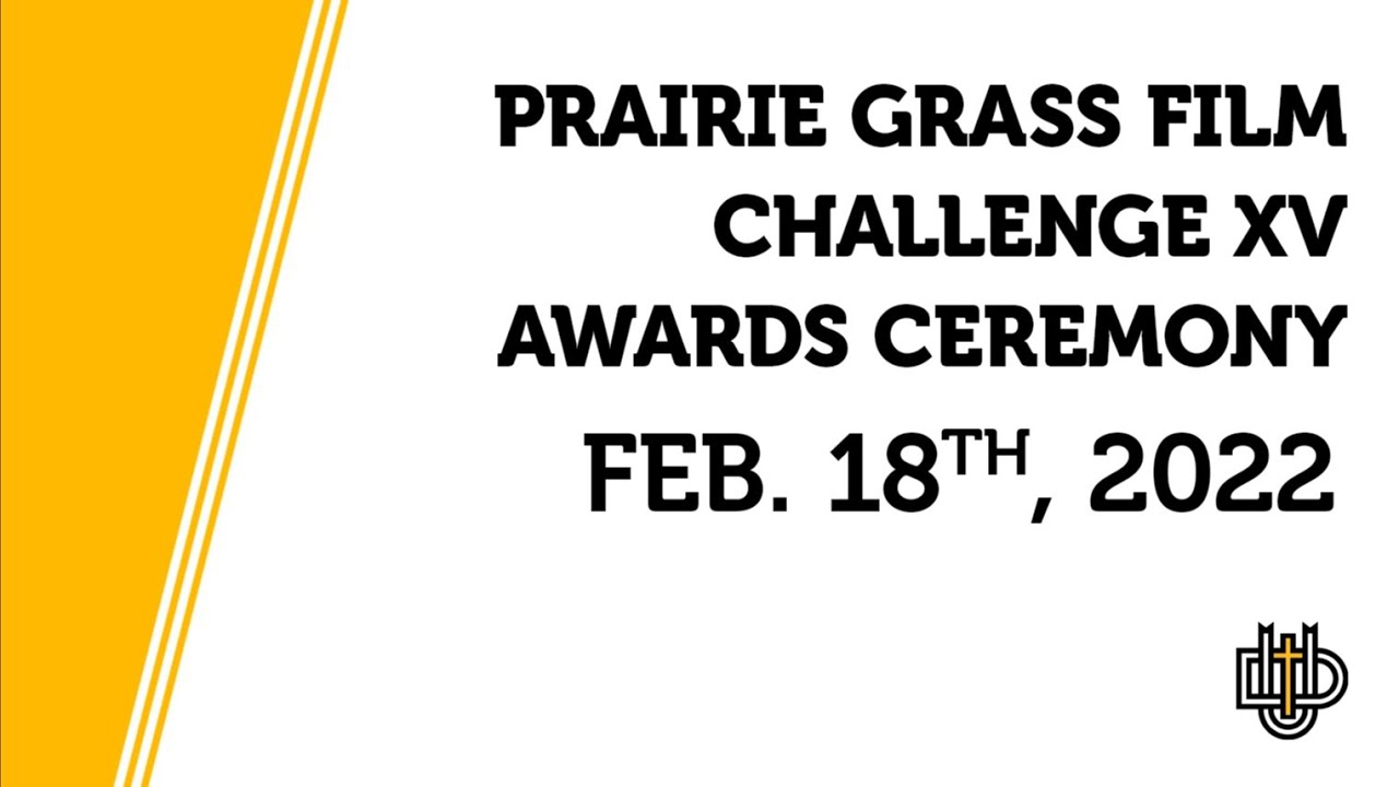 Prairie Grass Film Challenge XV | 02.18.22 | Dordt University
