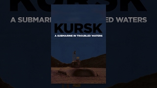 Kursk: A Submarine In Troubled Waters - Trailer