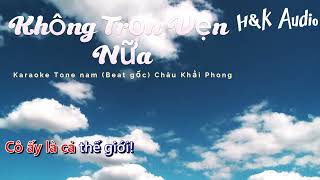 [ Karaoke ] Không Trọn Vẹn Nữa Tone nam (Beat gốc) Châu Khải Phong