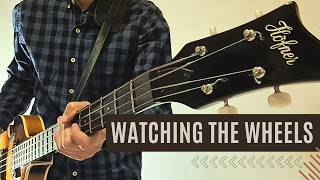 Watching the Wheels - John Lennon - Bass Cover