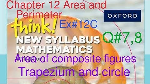 Ex#12C Q#7,8| Chapter Area and perimeter of composite figures |Think New Syllabus Mathematics Book 1