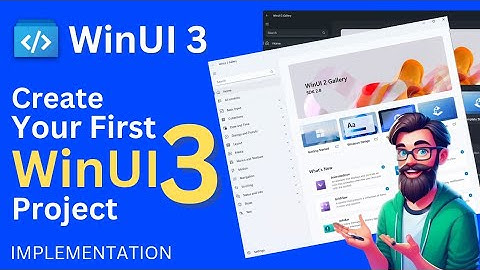 Windows UI 3 : Create your first WinUI 3 project | Fluent UI