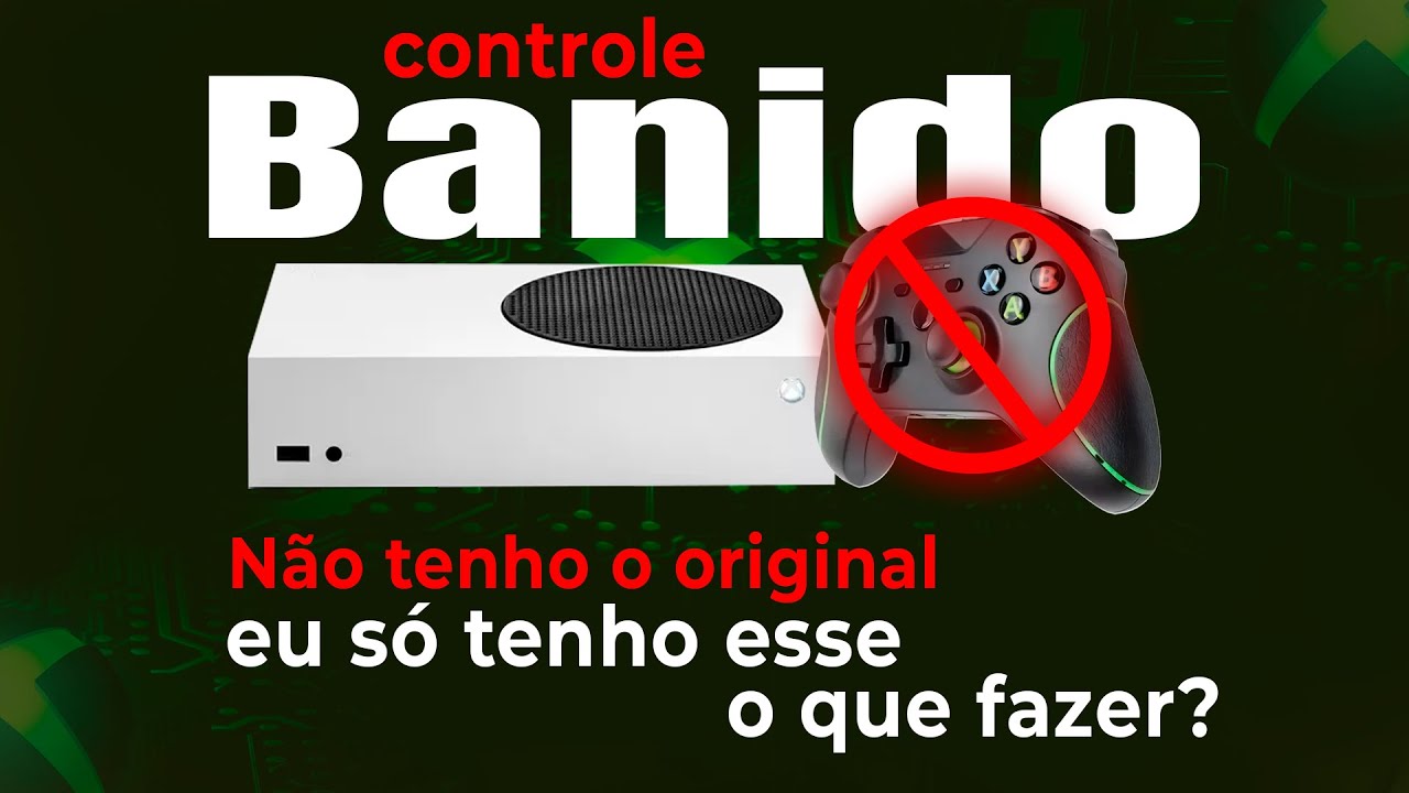 🚫CONTROLES XBOX NÃO OFICIAIS BANIDOS, Não tenho o CONTROLE ORIGINAL, o que EU FAÇO? │[RESOLVIDO]