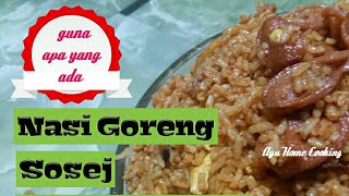 NASI GORENG SOSEJ (cara saya)