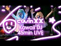 twinXX Kawaii DJ 45min LIVE #dj #live