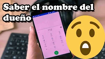 ¿Cómo puedo saber a quién pertenece un número de celular?