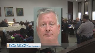 Bond revoked for former Florence County sheriff