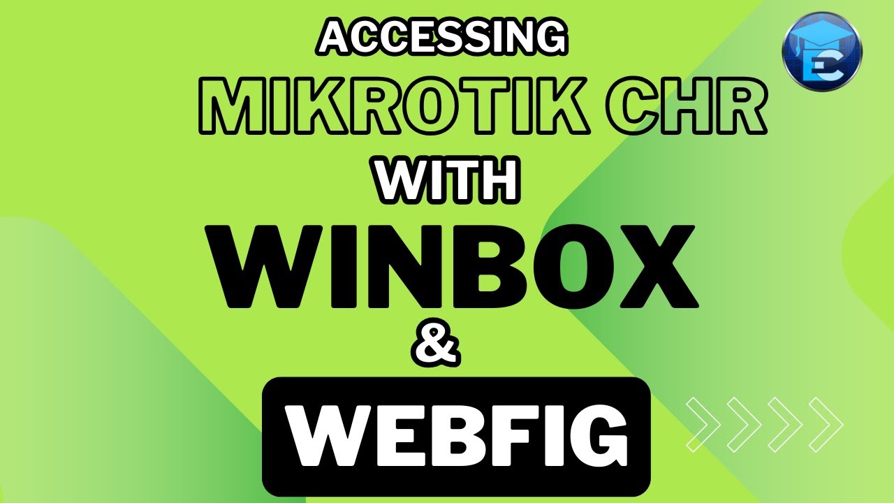 Lesson 5 - Accessing MikroTik CHR with WinBox and WebFig - MikroTik CHR and Advanced Networking
