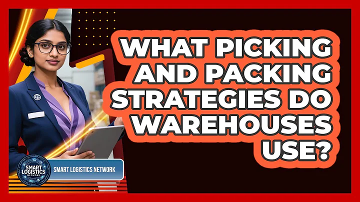 What Picking And Packing Strategies Do Warehouses Use? - Smart Logistics Network