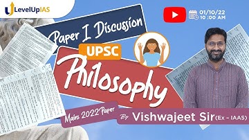 Philosophy Paper 1 Discussion | UPSC Mains 2022 | By Vishwajeet Sir (Ex-IAAS) | Level Up IAS