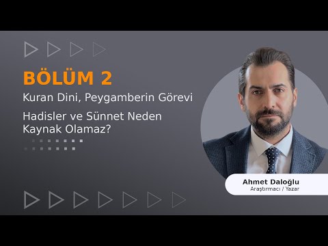 BÖLÜM:2 ✅ Kuran Dini ve Peygamberin Görevi, HADİSLER VE SÜNNET NEDEN KAYNAK OLAMAZ!