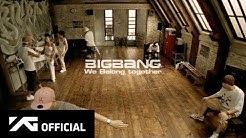 BIGBANG - WE BELONG TOGETHER M/V  - Durasi: 4:47. 