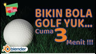 Tutorial Blender Indonesia | Membuat Bola Golf dan Rumput cuma 3 menit