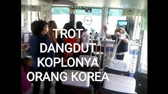 Dangdut Koplo-nya orang Korea Selatan (Trot)  - Durasi: 1:25. 