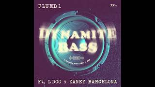 Flued 1, L Dog &amp; Zaney Barcelona - Dynamite Bass
