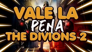 The Division 2 VALE LA PENA - VALE LA PENA The Division 2 2024