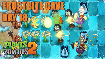 Plants vs Zombies 2 - Frostbite Cave Day 18 Walkthrough | PvZ 2 | Android Gameplay
