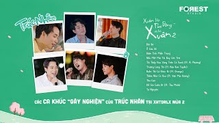 Các ca khúc 'GÂY NGHIỆN' của TRÚC NHÂN tại Xuân Hạ Thu Đông, rồi lại Xuân mùa 2 | Playlist XHTDRLX2
